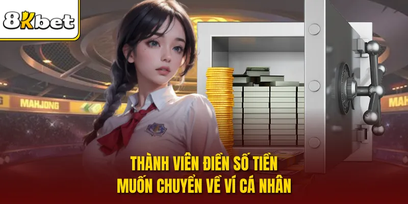Thành viên điền số tiền muốn chuyển về ví cá nhân